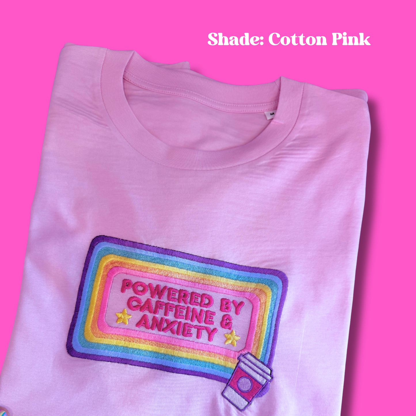 100% Organic Cotton "Powered By Caffeine & Anxiety" Rainbow Embroidered Tee