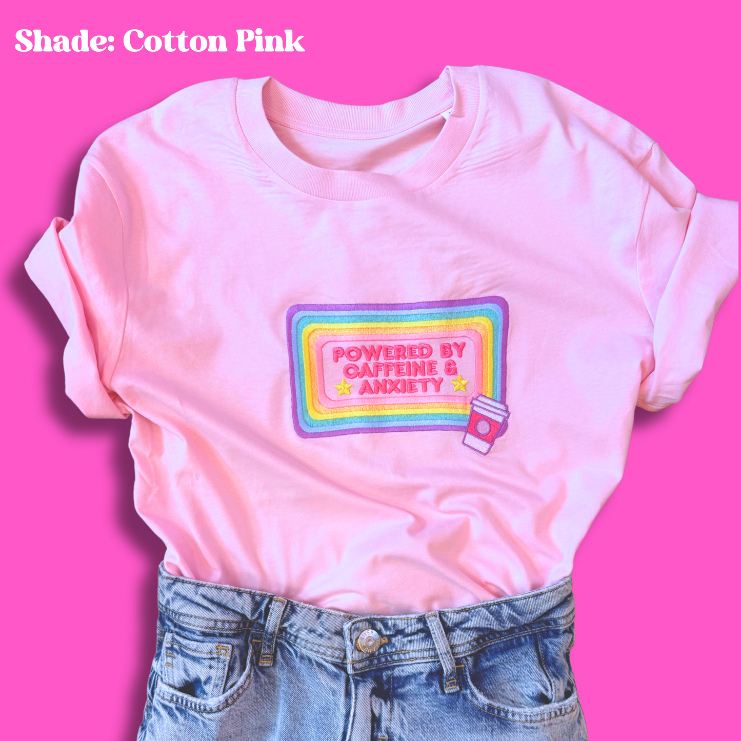 100% Organic Cotton "Powered By Caffeine & Anxiety" Rainbow Embroidered Tee