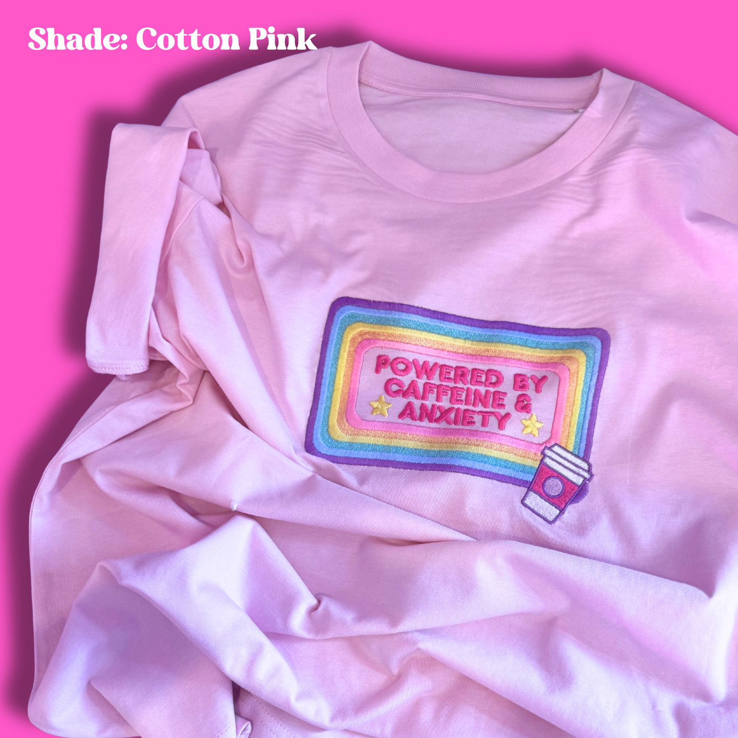 100% Organic Cotton "Powered By Caffeine & Anxiety" Rainbow Embroidered Tee