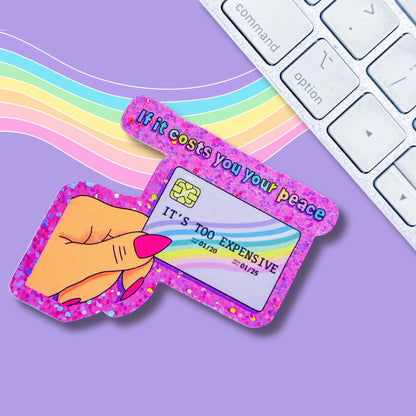 “If It Costs You Your Peace, It’s too expensive” Inspiring Quote Holographic Sparkle Planner Sticker Laptop Decal