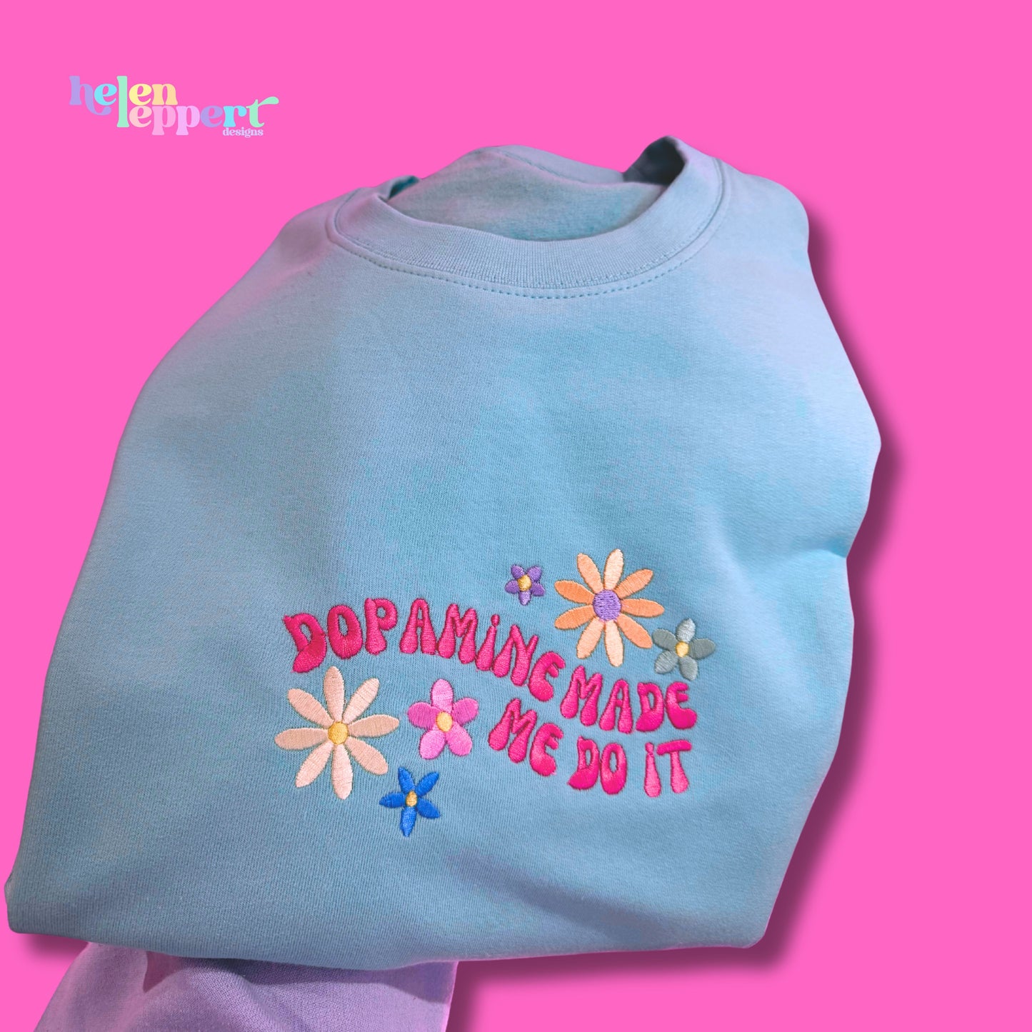 Cosy Colourful  Rainbow Floral ADHD "Dopamine Made Me Do It" Embroidered Crew Neck Sweater 🌸🌈