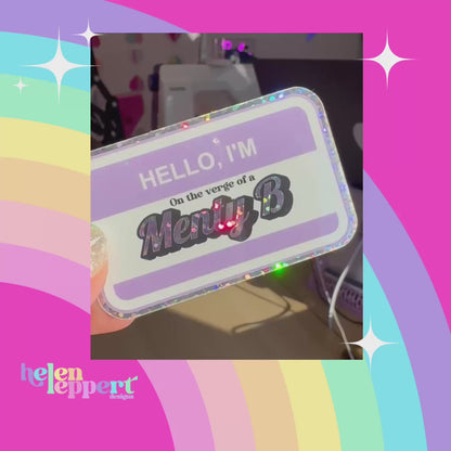 “Menty B” Holographic Sticker Laptop Decal | Mental Health Reminder Sticker | Funny Sticker Name Badge | Waterproof Sticker